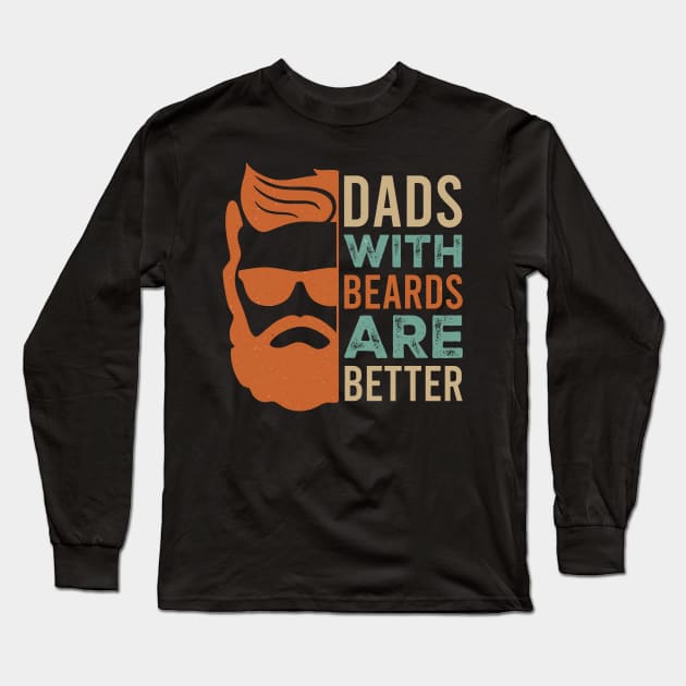 Dads with beards are better Long Sleeve T-Shirt by NUNEZ CREATIONS